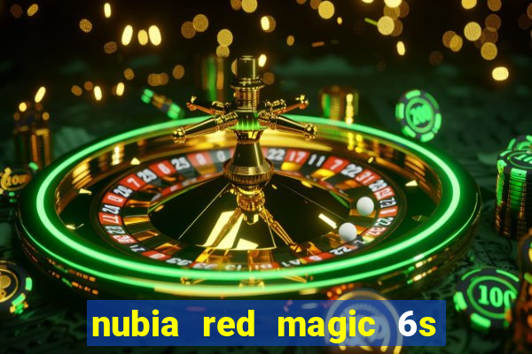 nubia red magic 6s pro antutu